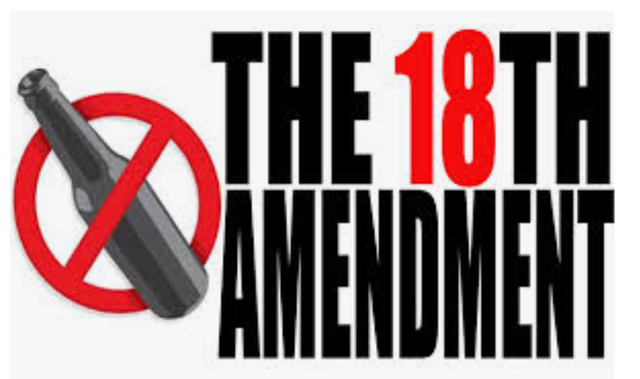 The 18th Amendment + The Volstead Act