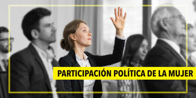 CUAL A SIDO LA PARTICIPACION POLITICA DE LAS MUJERES