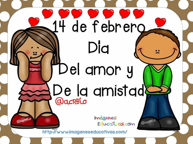 14 de febrero “Día del amor y la amistad”