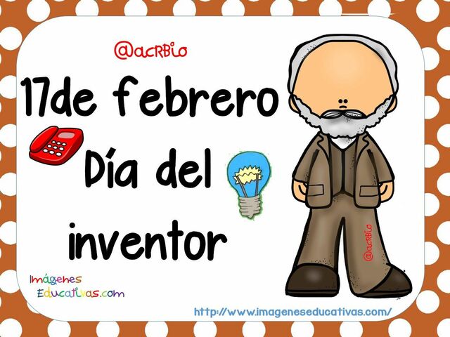 17 de febrero “Día del inventor”