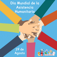 19 de agosto "Día Mundial de la Asistencia Humanitaria"