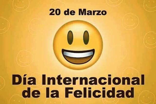 20 de marzo "Dia intenacional de la felicidad"