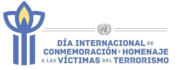 21 de agosto "Día Internacional de Conmemoración y Homenaje a las Victimas del Terrorismo"
