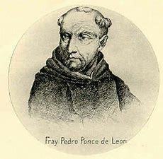 PRIMEIRO PROFESSOR DE SURDOS ELITIZADO: PADRE PONCE DE LEON