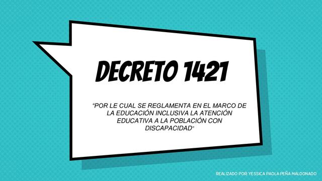 Decreto 1421 por el cual se reglamenta en el marco de la educación inclusiva la atención educativa a la población con discapacidad.