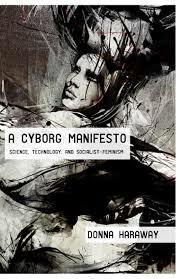 Published A Cyborg Manifesto in the Socialist Review