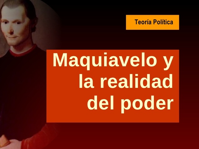 Maquiavelo- Poder y Política