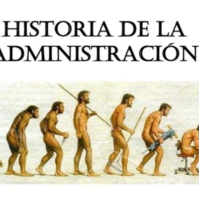 Timeline: HISTORIA DE LA ADMINISTRACIÓN