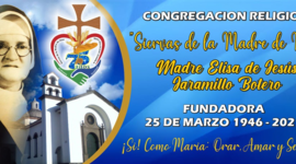 Timeline: Madre Elisa Jaramillo 75 años ¡Si! Como María: Orar, Amar y Servir