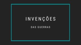 Timeline: Invenções das guerras