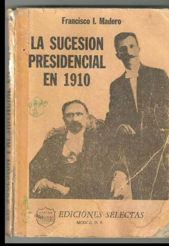 1908  Libro La sucesión presidencial de 1910