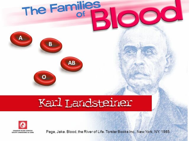 Karl Landsteiner discovered three blood types: A, B, O