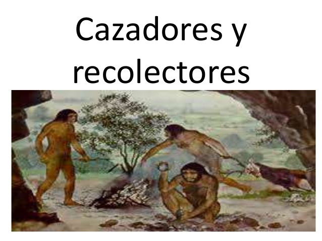 Cazadores y Recolectores