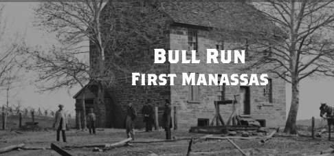 First Battle of Bull Run (Also Known as First Manassas)