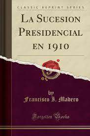 Libro La sucesión presidencial de 1910.
