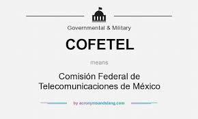 Se creó la Comisión Federal de Telecomunicaciones (COFETEL)