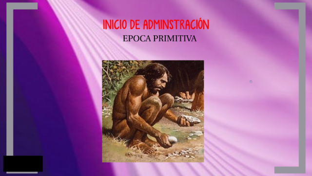 Administracion Epoca primitiva