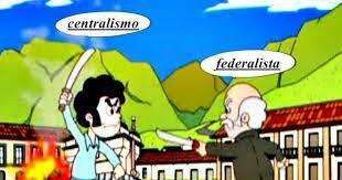 combate entre centralismo y federalismo