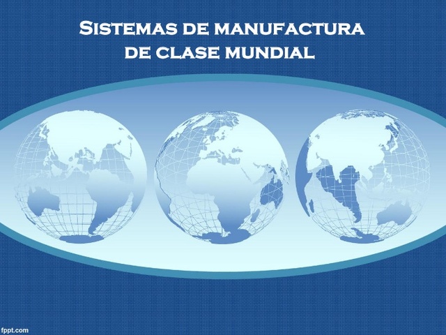 MANUFACTURA DE CLASE MUNDIAL