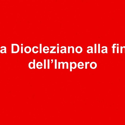 Timeline: Da Diocleziano alla fine dell'Impero Romano d'Occidente