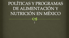 Timeline: Políticas y programas de alimentación y nutrición en México