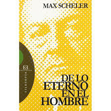 Max Scheller: Obra De lo eterno del hombre