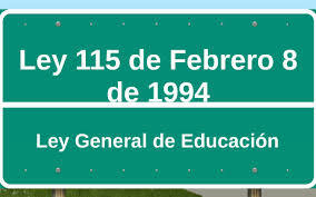 Se legisla la Ley 115 conocida como la Ley General de Educación en Colombia.