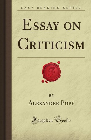 Essay on Criticism - Alexander Pope.