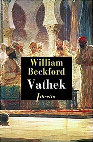 Vathek-Gothic novel by William Beckford.