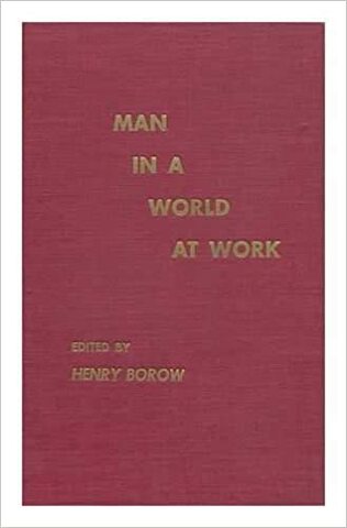 Se edita la obra Man in a World of work  de Henry Borow