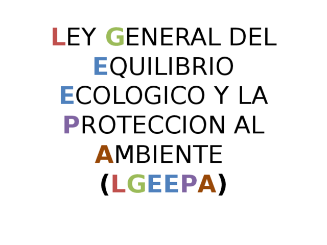 Ley General de Equilibrio Ecológico y la Protección al Ambiente