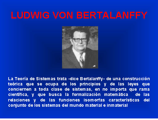 Teoría General de Sistemas- von Bertalanffy.