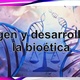 Origen de la bioetica