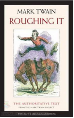 "Roughing it"- Mark Twain