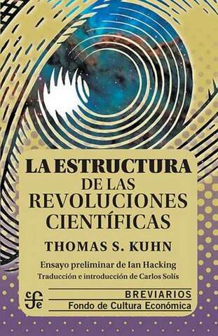 Thomas Samuel Kuhn Publica su texto: ¨ La estructura de las revoluciones científicas¨