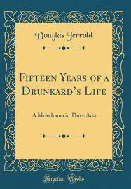 Fifteen Years of a Drunkard's Life