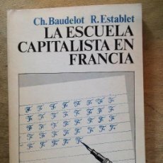 Baudelot y  Establet publicaron: "La escuela Capitalista en Francia"