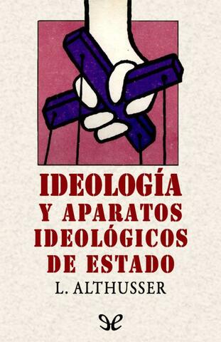 Ideología y aparatos ideológicos del estado