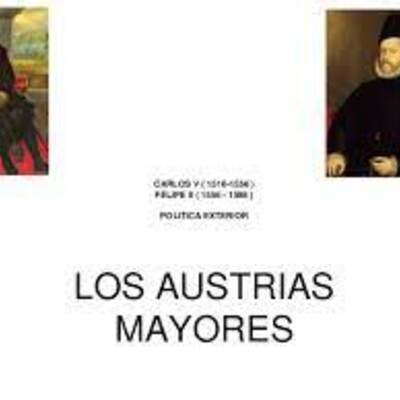 Timeline: LOS AUSTRIAS MAYORES CRONOLOGIA