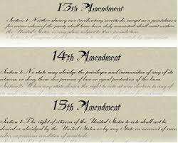 The 13th, 14th, and 15th Amendment