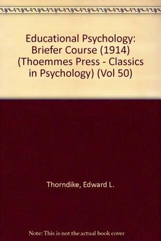 1913 - 1914 Edward L. Thorndike, Psicología educativa, obra de tres volúmenes (conductual)