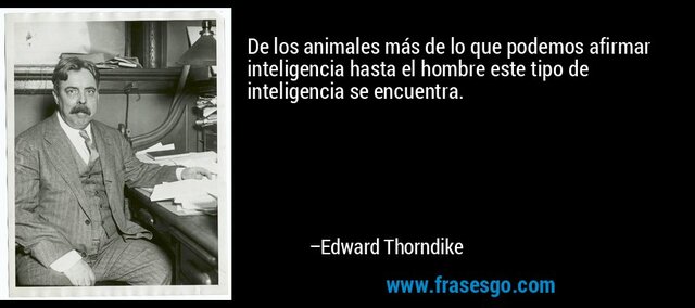 CONDUCTISMO Edward Thorndike ¨Inteligencia animal¨