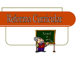 Reforma Curricular.