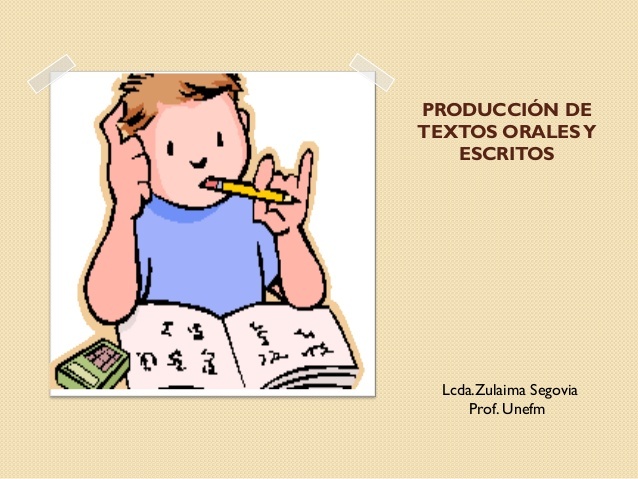 Producción de textos orales y escritos