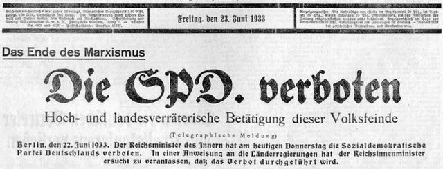 Die SPD (die Parteileitung verweilte schon nicht mehr in Deutschland, sondern war im Prager Exil) wurde nach deren Aufruf zum Sturz Hitlers vom Innenminister Wilhelm Frick zur "volks- und staatsfeindlichen Organisation" erklärt und somit verboten.