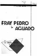Fray Pedro Aguado, el cronista olvidado de Colombia y Venezuela