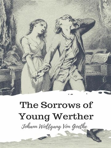 The Sorrows of Young Werther by Johann Wolfgang von Goethe