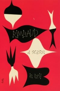 Arthur Rimbaud, A Season in Hell ,1873