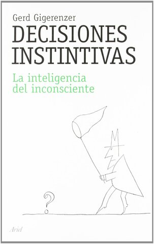 Gerd Gigerenzer-Instinto al tomar decisiones