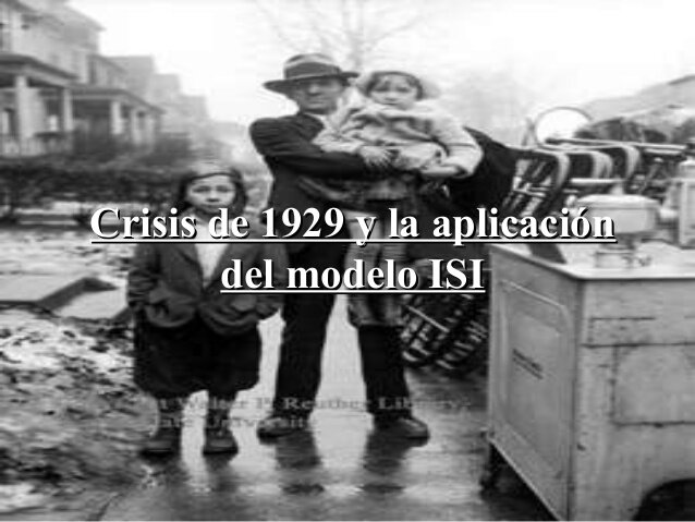 CRISIS 1930 - INICIO ISI (1930-1958)